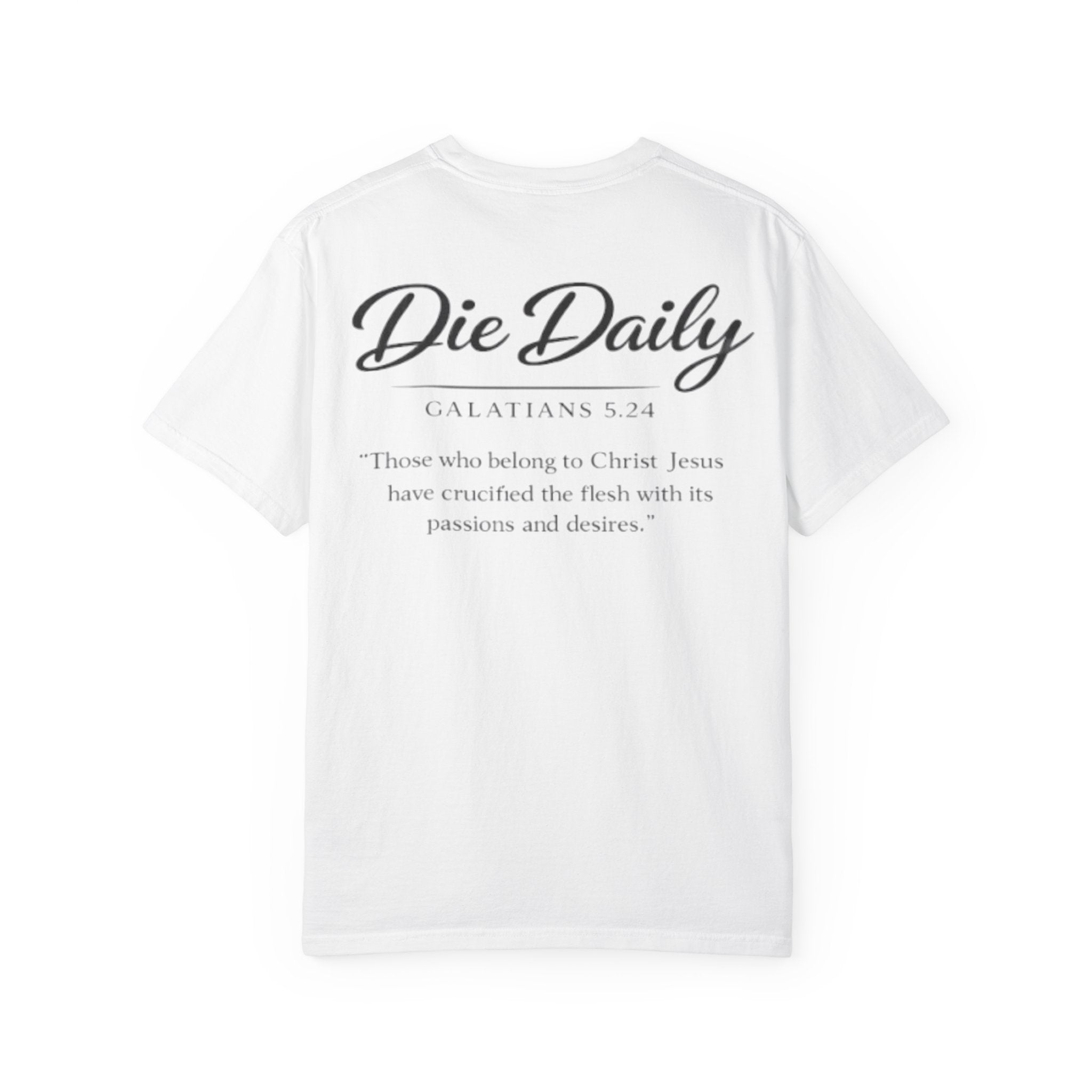 Kill My Flesh - Die Daily - Christian T-Shirt