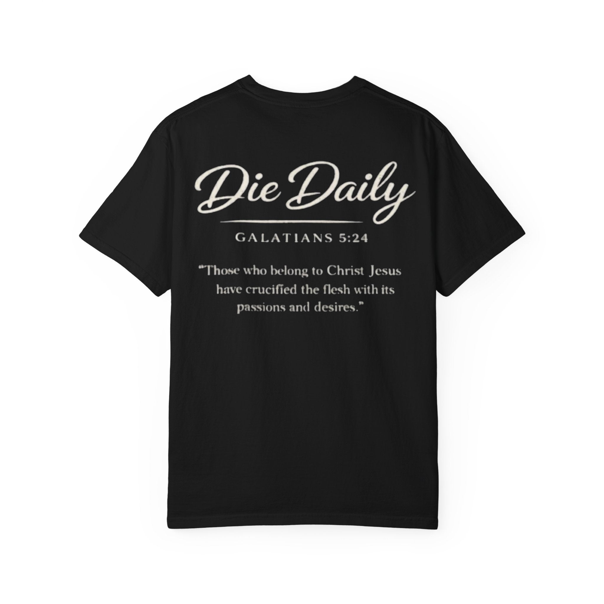 Kill My Flesh - Die Daily - Christian T-Shirt