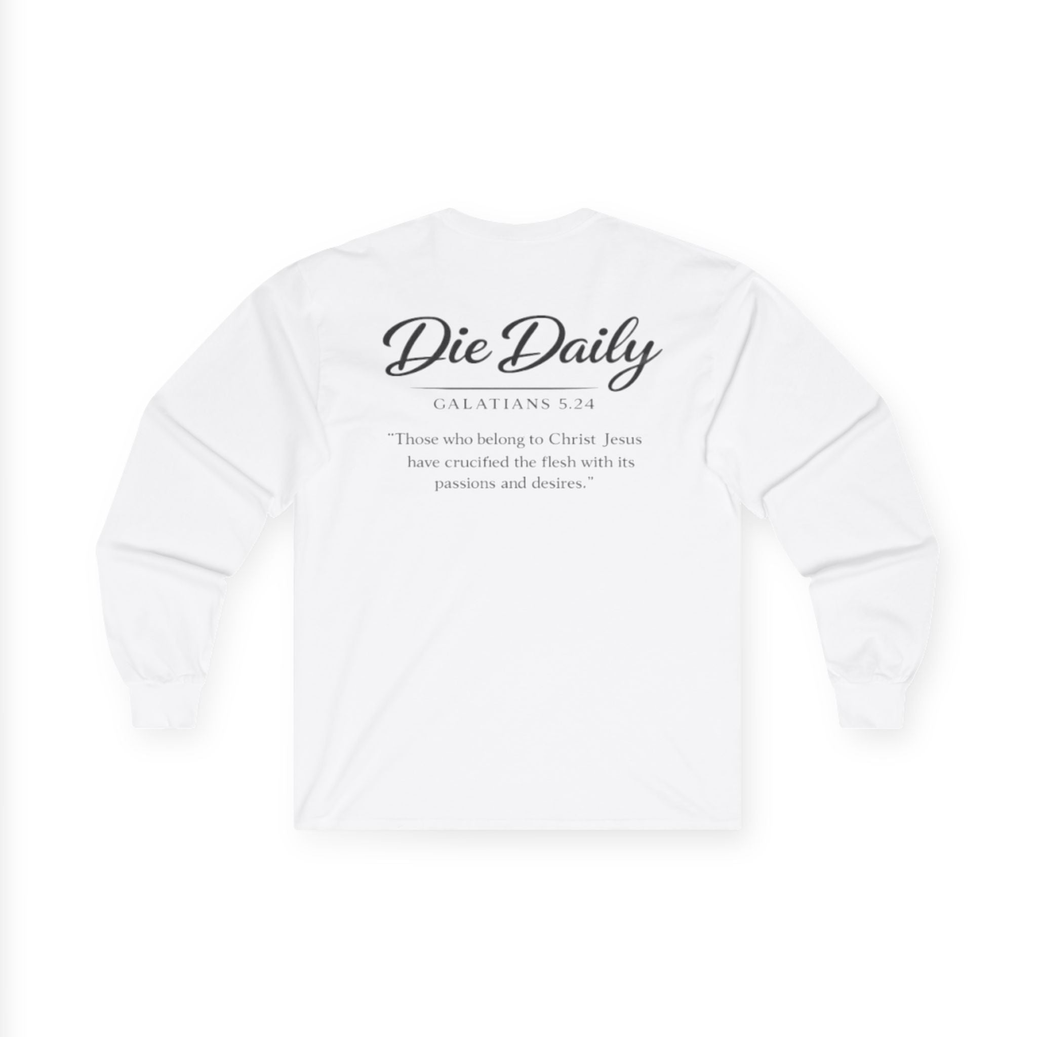 Kill My Flesh - Die Daily - Long Sleeve